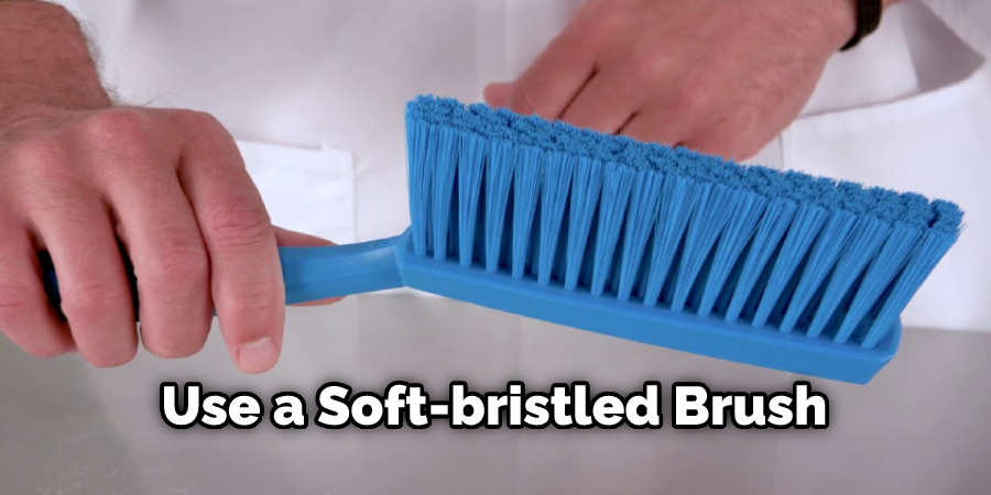 Use a Soft-bristled Brush