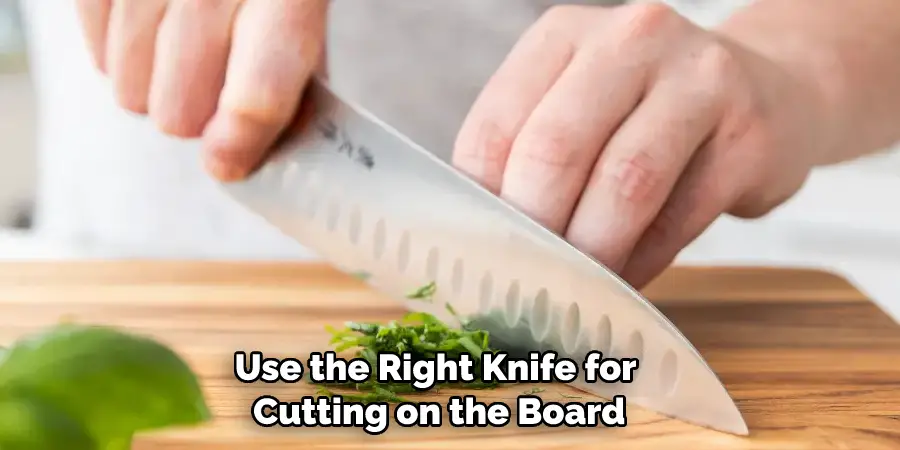 Use the Right Knife for Cutting on the Board