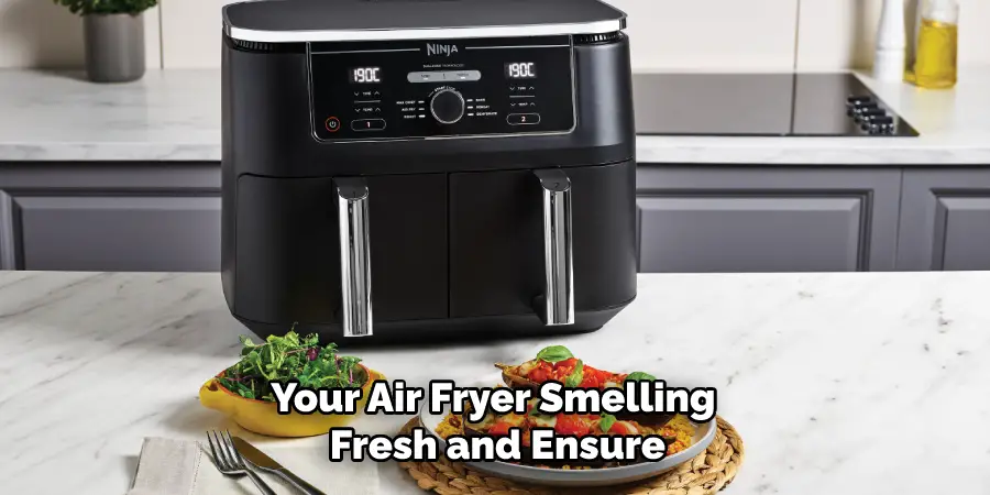 Your Air Fryer Smelling Fresh and Ensure