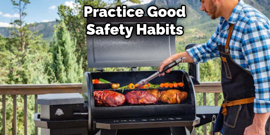 Practice Good Safety Habits