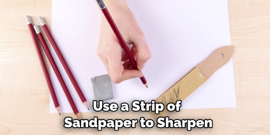 Use a Strip of Sandpaper to Sharpen