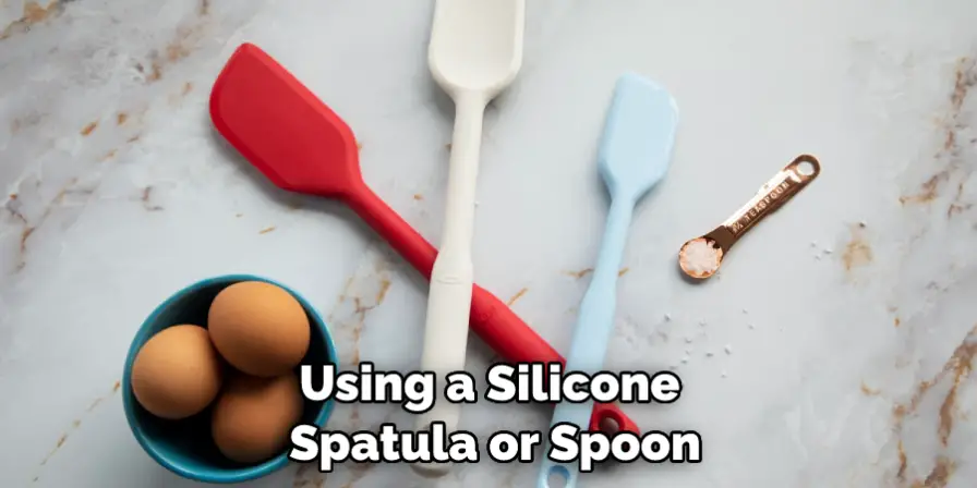 Using a Silicone Spatula or Spoon