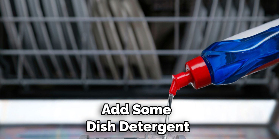 Add Some Dish Detergent