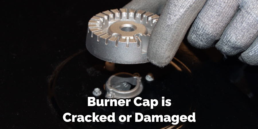 Burner Cap is Cracked or Damaged