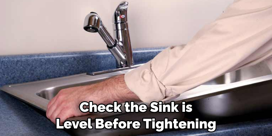 Check the Sink is Level Before Tightening