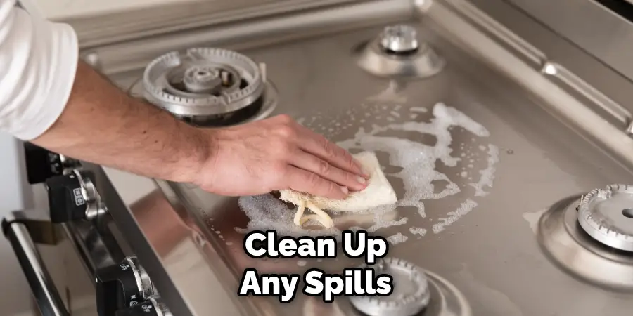 Clean Up Any Spills