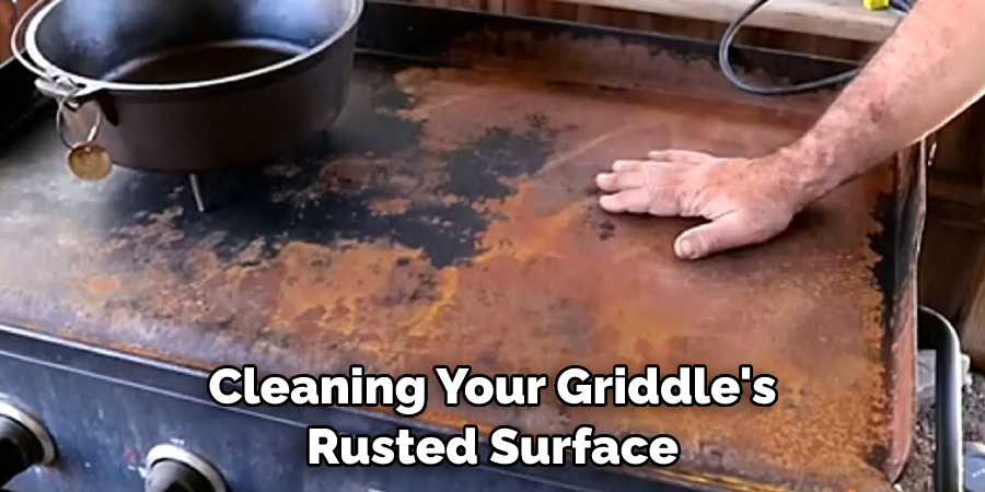 Cleaning Your Griddle's Rusted Surface