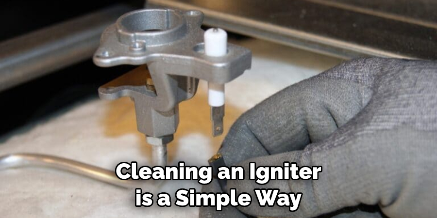 Cleaning an Igniter is a Simple Way