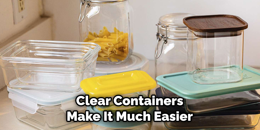 Clear Containers Make It Much Easier