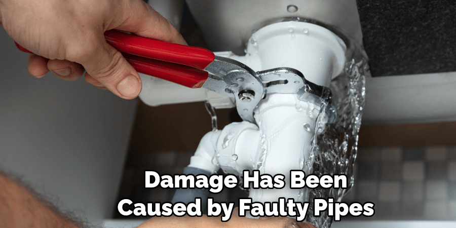 Damage Has Been Caused by Faulty Pipes