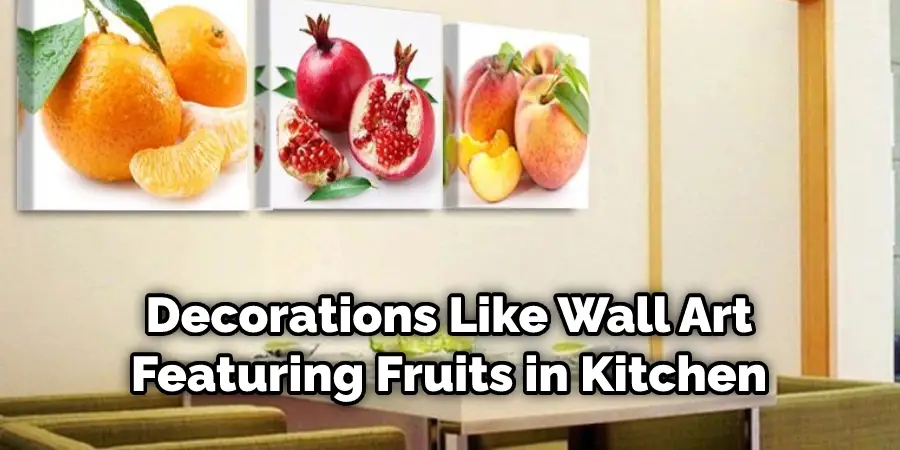 Decorations Like Wall Art Featuring Fruits in Kitchen