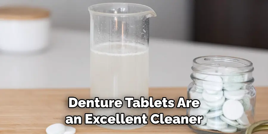 Denture Tablets Are an Excellent Cleaner