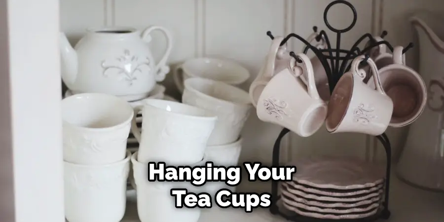 Hanging Your Tea Cups