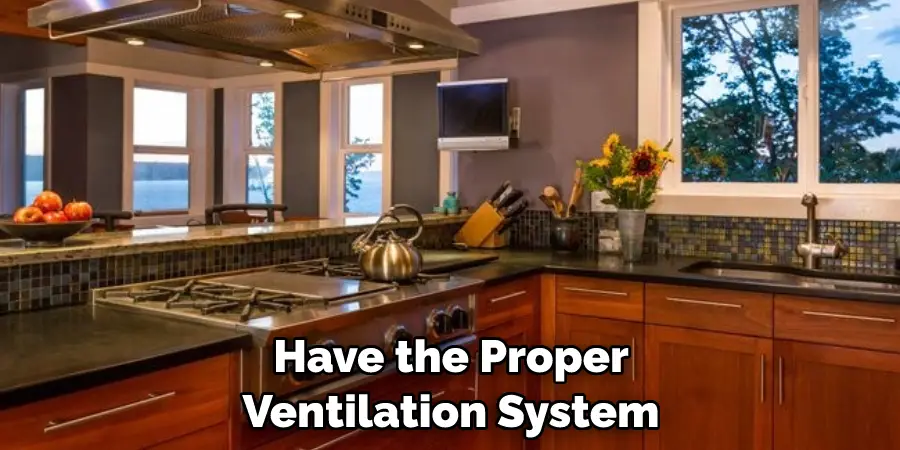 Have the Proper Ventilation System