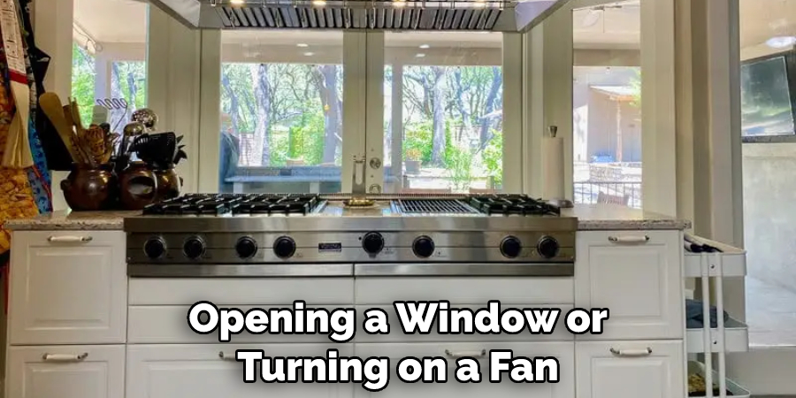 Opening a Window or Turning on a Fan