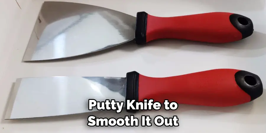 Putty Knife to Smooth It Out