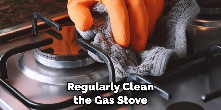 Regularly Clean the Gas Stove