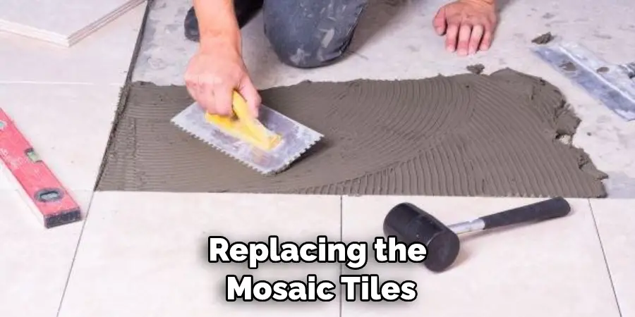 Replacing the Mosaic Tiles