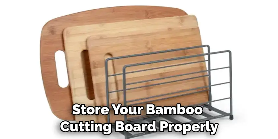 Store Your Bamboo Cutting Board Properly