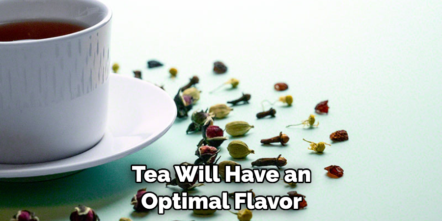 Tea Will Have an Optimal Flavor