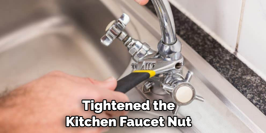 Tightened the Kitchen Faucet Nut