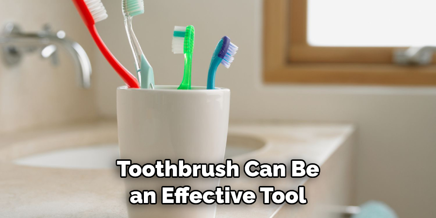 Toothbrush Can Be an Effective Tool