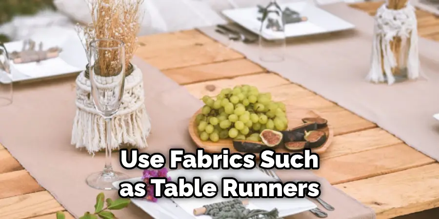 Use Fabrics Such as Table Runners