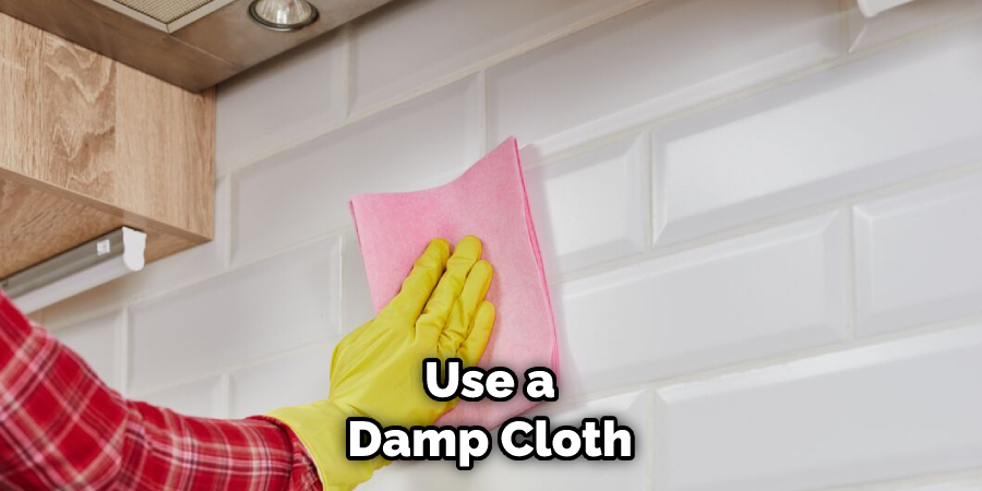 Use a Damp Cloth