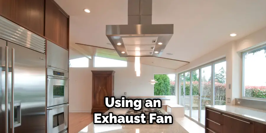 Using an Exhaust Fan