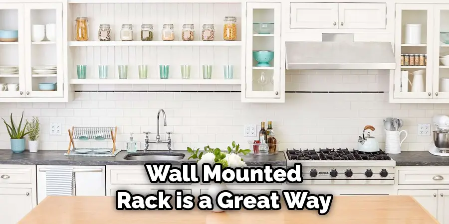 Wall Mounted Rack is a Great Way
