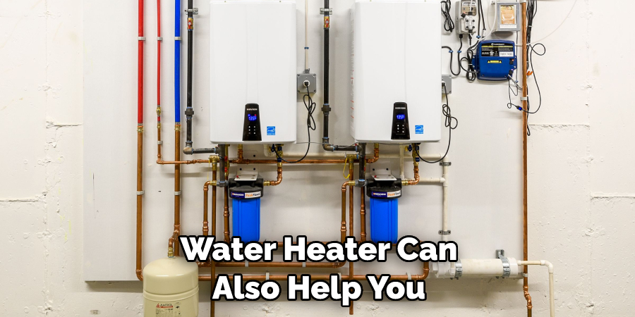 Water Heater Can Also Help You