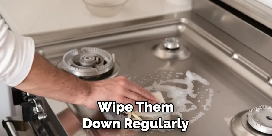 Wipe Them Down Regularly