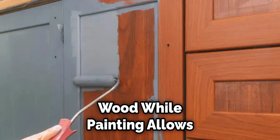 Wood While Painting Allows