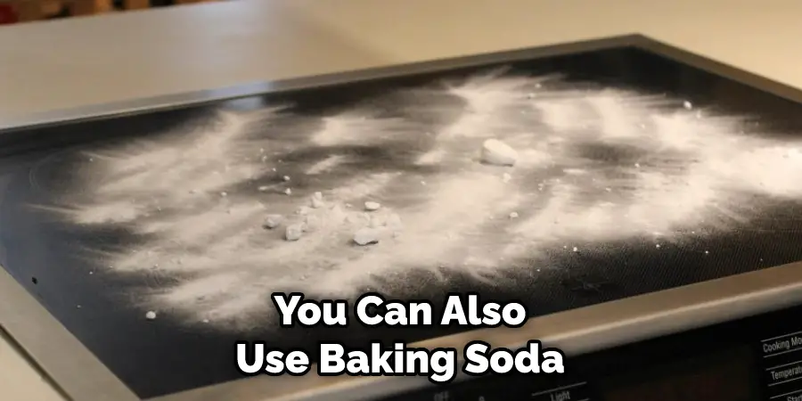 You Can Also Use Baking Soda