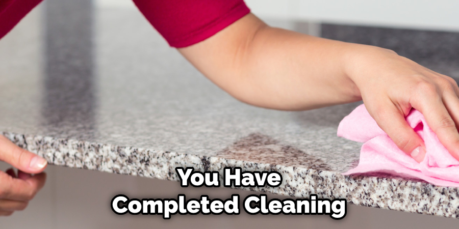 You Have Completed Cleaning