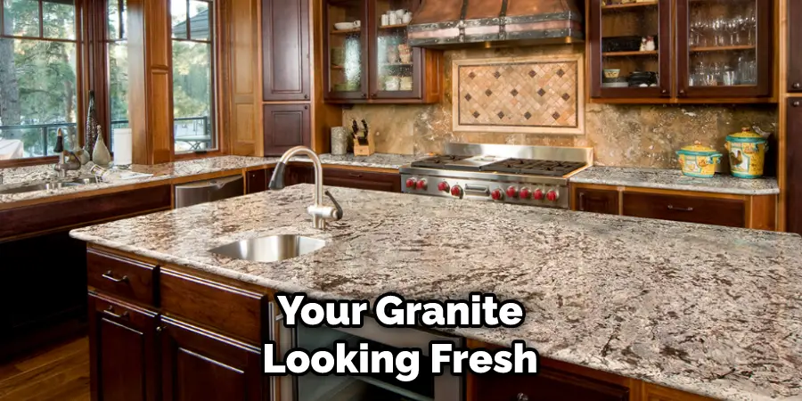 Your Granite Looking Fresh