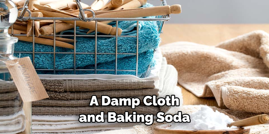 A Damp Cloth and Baking Soda