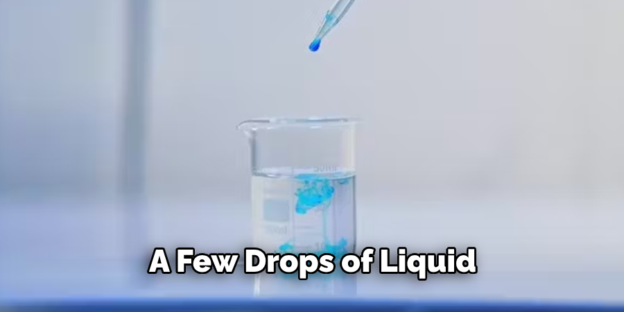 A Few Drops of Liquid