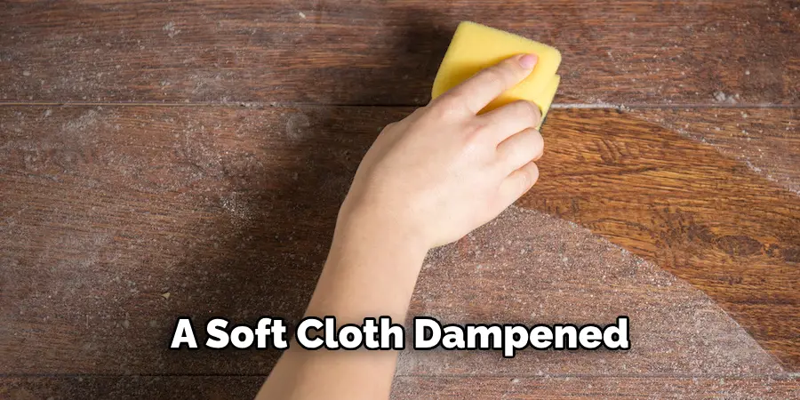 A Soft Cloth Dampened