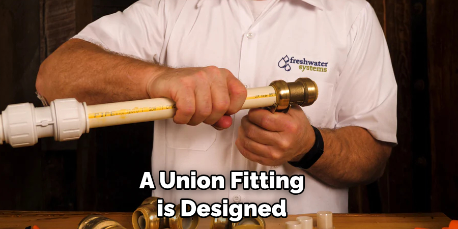 A Union Fitting is Designed