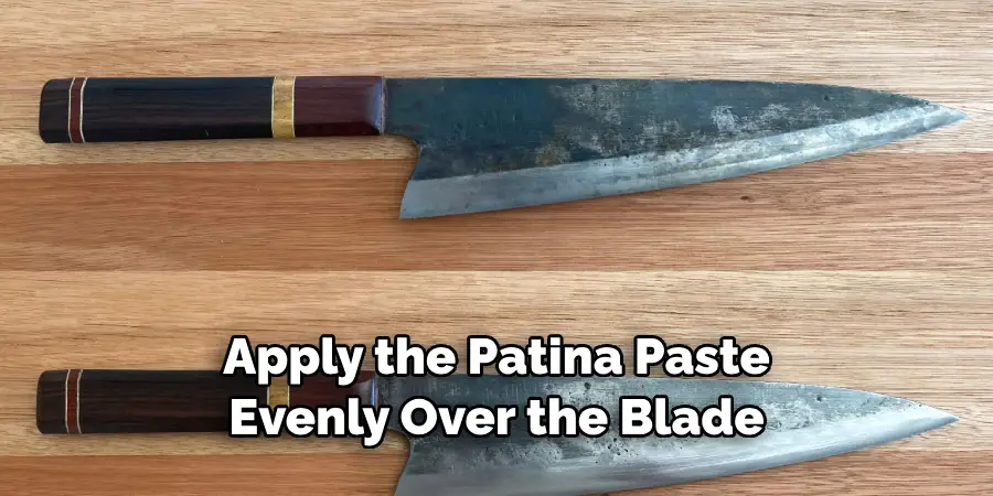 Apply the Patina Paste Evenly Over the Blade