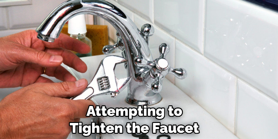 Attempting to Tighten the Faucet