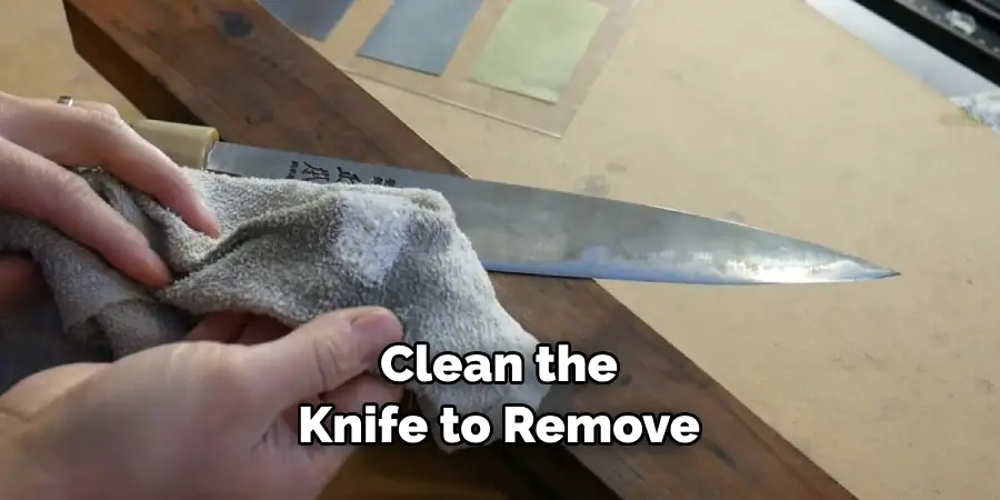 Clean the Knife to Remove