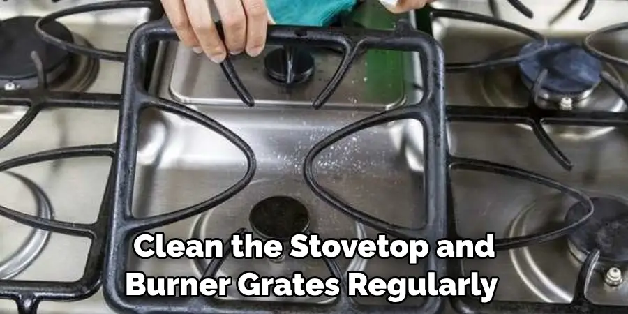 Clean the Stovetop and Burner Grates Regularly 