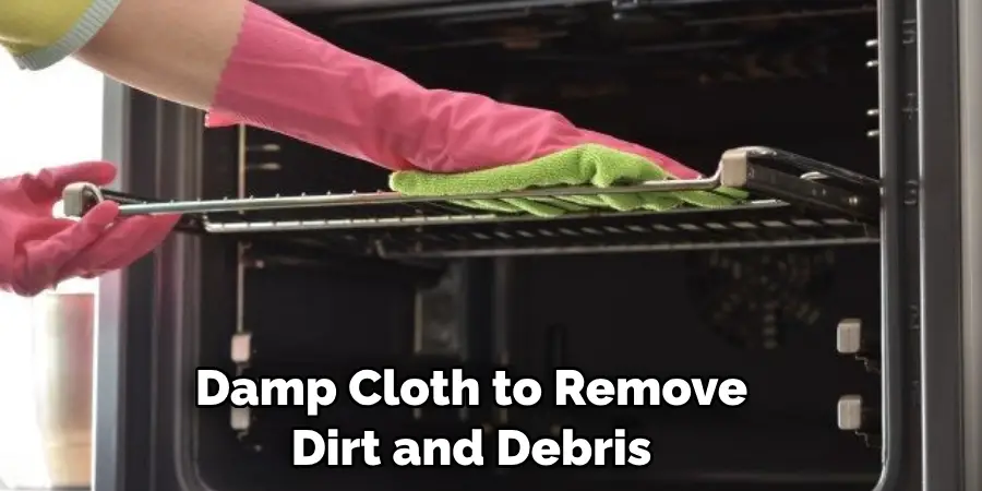 Damp Cloth to Remove Dirt and Debris