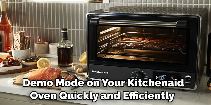  Demo Mode on your Kitchenaid oven quickly and efficiently