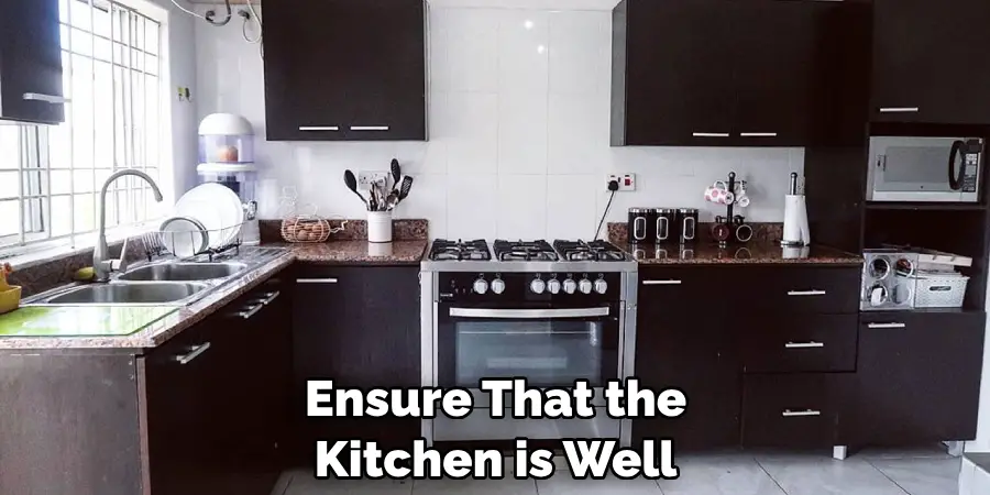 Ensure That the Kitchen is Well