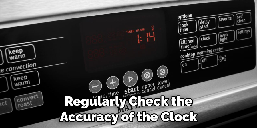 Regularly Check the Accuracy of the Clock