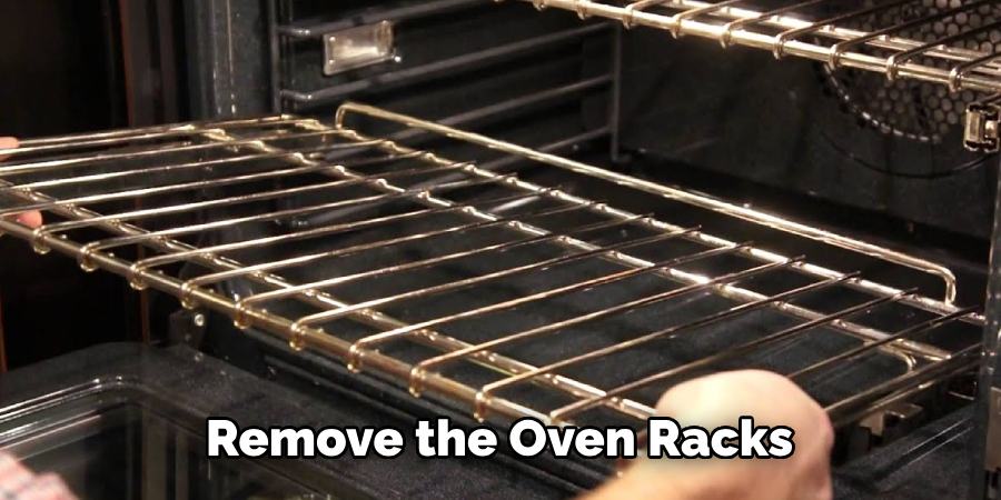 Remove the Oven Racks