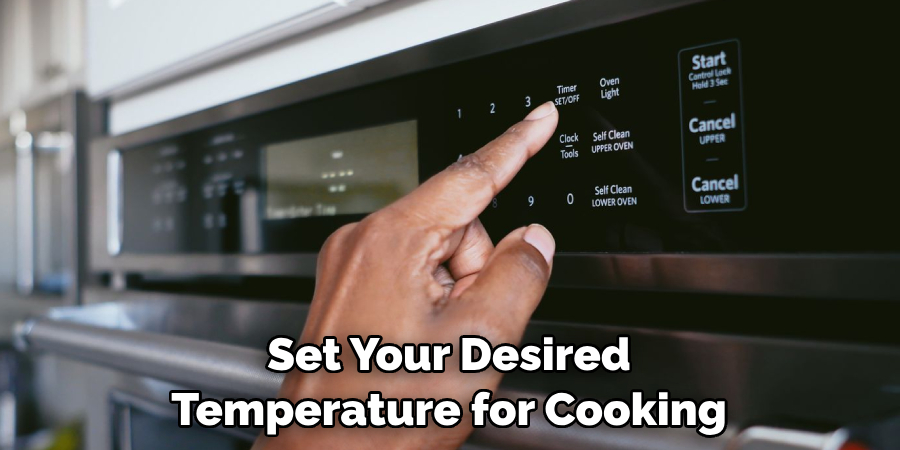 Set Your Desired Temperature for Cooking